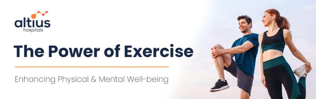The Power of Exercise: Enhancing Physical and Mental Well-being